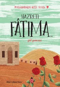 Hazreti Fatima / Gül Goncası / Peygamberimizin Mutlu Yuvası 3