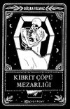 Kibrit &Ccedil;&ouml;p&uuml; Mezarlığı (Ciltli Kutusuz)