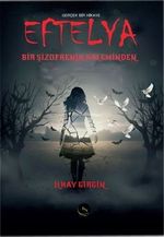 Eftelya & Bir Şizofrenin Kaleminden