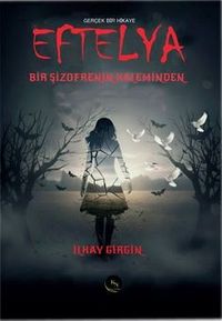 Eftelya & Bir Şizofrenin Kaleminden