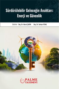 Sürdürülebilir Geleceğin Anahtarı : Enerji ve Güvenlik