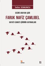 Sesini Arayan Şair Faruk Nafiz Çamlıbel & Hayatı-Sanatı-Şiirinin Kaynakları