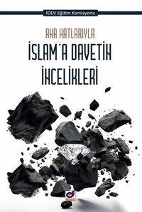 Ana Hatlarıyla İslam'a Davetin İncelikleri