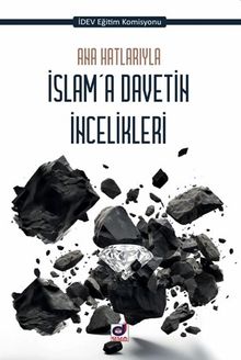 Ana Hatlarıyla İslam'a Davetin İncelikleri