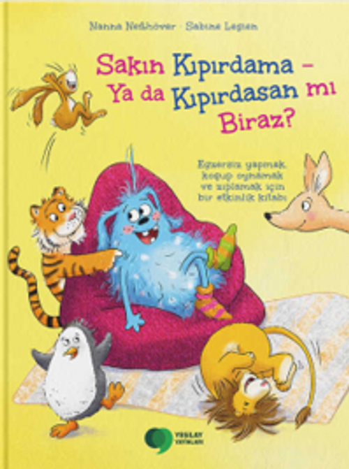 Sakın Kıpırdama  & Ya da Kıpırdasan mı Biraz ?