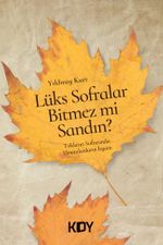 Lüks Sofralar Bitmez Mi Sandın?