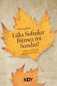 Lüks Sofralar Bitmez Mi Sandın?