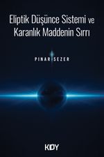 Eliptik Düşünce Sistemi ve Karanlık Maddenin Sırrı