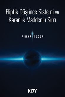 Eliptik Düşünce Sistemi ve Karanlık Maddenin Sırrı