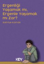 Ergenliği Yaşamak mı, Ergenle Yaşamak mı Zor?