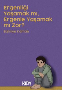 Ergenliği Yaşamak mı, Ergenle Yaşamak mı Zor?