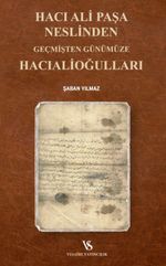Hacı Ali Paşa Neslinden Geçmişten Günümüze Hacıalioğulları
