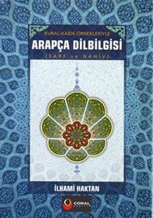 Kural ve Kaide Örnekleriyle Arapça Dilbilgisi Sarf ve Nahiv