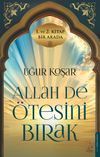 Allah De &Ouml;tesini Bırak (1 ve 2. Cilt &Ouml;zel Baskı)