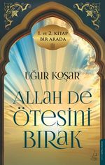 Allah De Ötesini Bırak (1 ve 2. Cilt Özel Baskı)