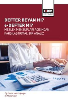 Defter Beyan Mı? e-Defter Mi? Meslek Mensupları Açısından Karşılaştırmali Bir Analiz