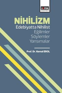 Nihilizm & Edebiyatta Nihilist Eğilimler / Söylemler / Yansımalar