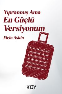 Yıpranmış Ama En Güçlü Versiyonum