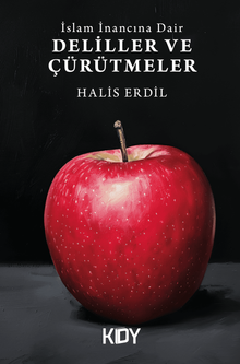 İslam İnancına Dair Deliller ve Çürütmeler