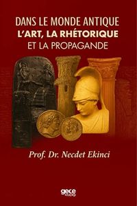 Dans Le Monde Antique L'art, La Rhétorique Et La Propagande