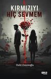 Kırmızıyı Hi&ccedil; Sevmem