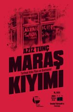 Maraş Kıyımı & Tarihsel Arka Planı ve Anatomisi