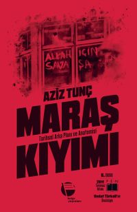 Maraş Kıyımı & Tarihsel Arka Planı ve Anatomisi