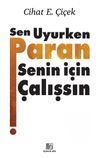 Sen Uyurken Paran Senin İ&ccedil;in &Ccedil;alışsın (Ciltli)