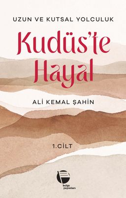 Kudüs'te Hayal (1. Cilt)