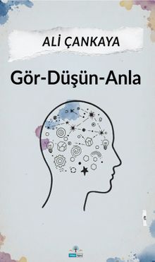 Gör - Düşün - Anla