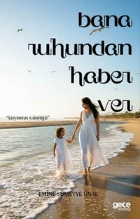 Bana Ruhundan Haber Ver & Lisyantus Günlüğü