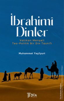 İbrahimî Dinler: Vatikan Menşeli Teo-Politik Bir Din Tasnifi