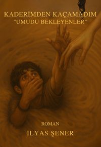 Kaderimden Kaçamadım “Umudu Bekleyenler”