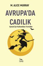 Avrupa'da Cadılık & Uçmak İçin Kullandıkları Formüller