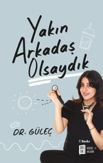 Yakın Arkadaş Olsaydık