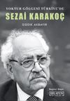 Yoktur G&ouml;lgesi T&uuml;rkiye'de: Sezai Karako&ccedil;