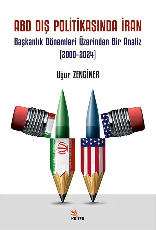 ABD Dış Politikasında İran & Başkanlık Dönemleri Üzerinden Bir Analiz (2000–2024)