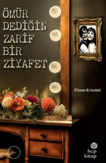 Ömür Dediğin Zarif Bir Ziyafet
