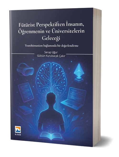 Fütürist Perspektiften İnsanın, Öğrenmenin ve Üniversitelerin Geleceği