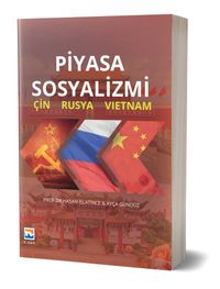 Piyasa Sosyalizmi & Çin - Rusya - Vietnam