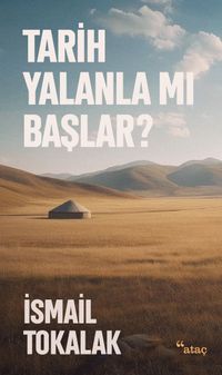 Tarih Yalanla Mı Başlar?