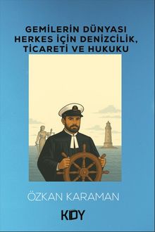 Gemilerin Dünyası-Herkes için Denizcilik, Ticareti ve Hukuku