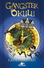 Gangster Okulu (Gangster Okulu 1. Kitap)