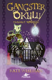 Gangster Okulu: Cehennem Kardeşliği (Gangster Okulu 2. Kitap)