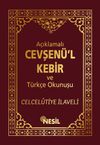 A&ccedil;ıklamalı Cevşen&uuml;'l Kebir ve T&uuml;rk&ccedil;e Okunuşu / Celcel&ucirc;tiye İlaveli
