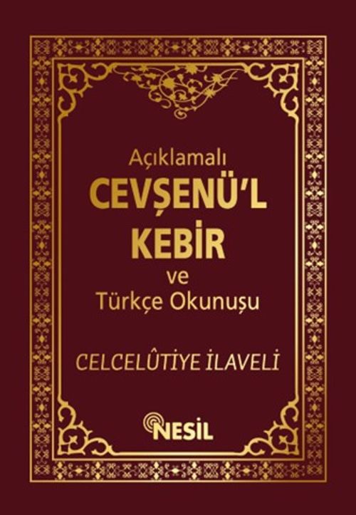 Açıklamalı Cevşenü'l Kebir ve Türkçe Okunuşu / Celcelûtiye İlaveli