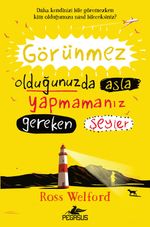 Görünmez Olduğunuzda Asla Yapmamanız Gereken Şeyler