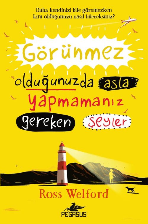 Görünmez Olduğunuzda Asla Yapmamanız Gereken Şeyler