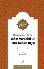 Bir Müfessir Olarak İmam Matürîdî ve Tefsir Metodolojisi