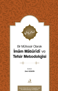 Bir Müfessir Olarak İmam Matürîdî ve Tefsir Metodolojisi
